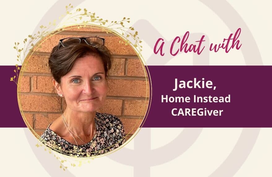 Close-up of a woman with short hair and glasses on her head, next to the text: "A Chat with Jackie, Home Instead CAREGiver. - Home Instead