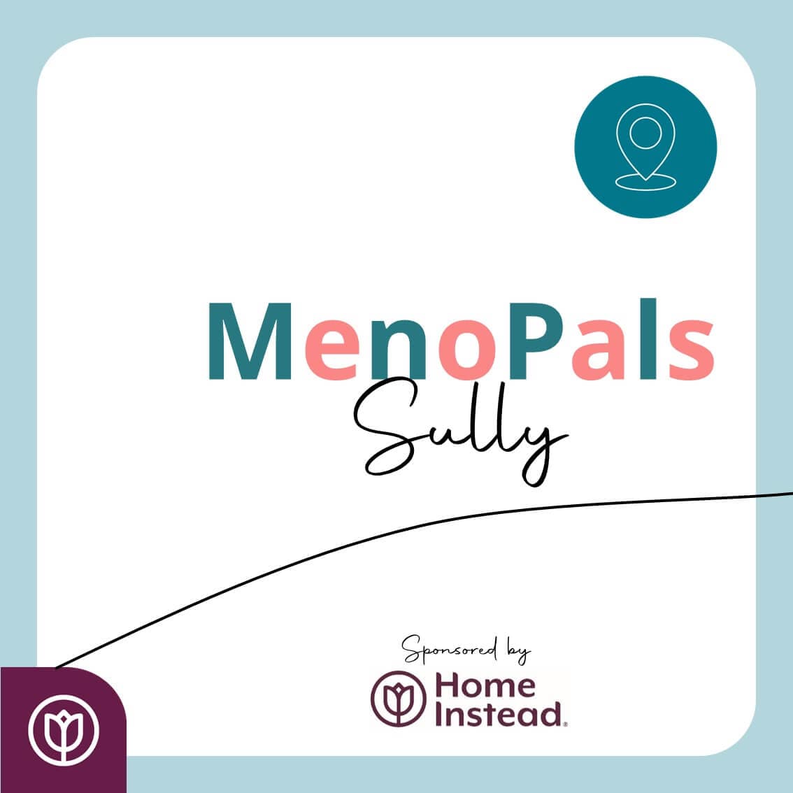 MenoPals Sully logo, sponsored by Home Instead, with a location pin icon and a simple curved line. - Home Instead