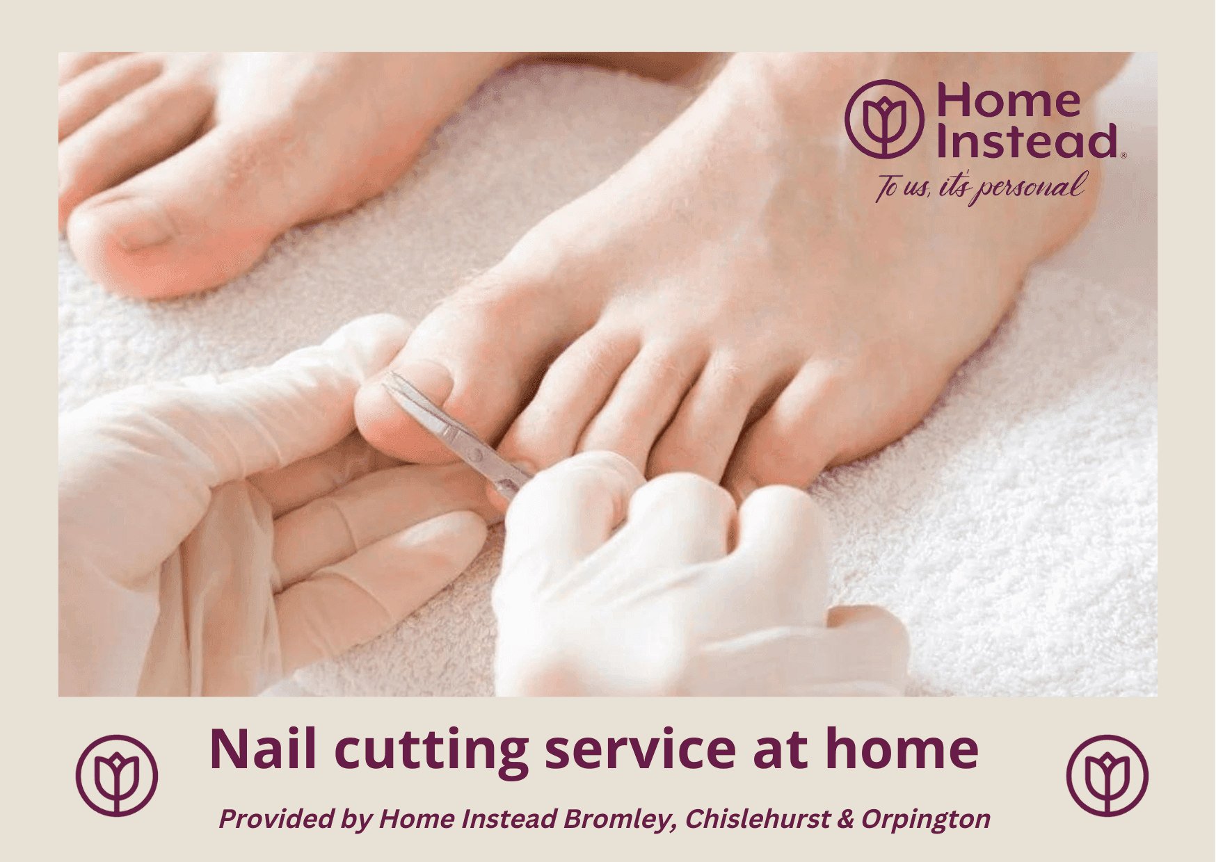 A professional cutting toenails for a person wearing gloves. Text: "Home Instead. Nail cutting service at home". - Home Instead