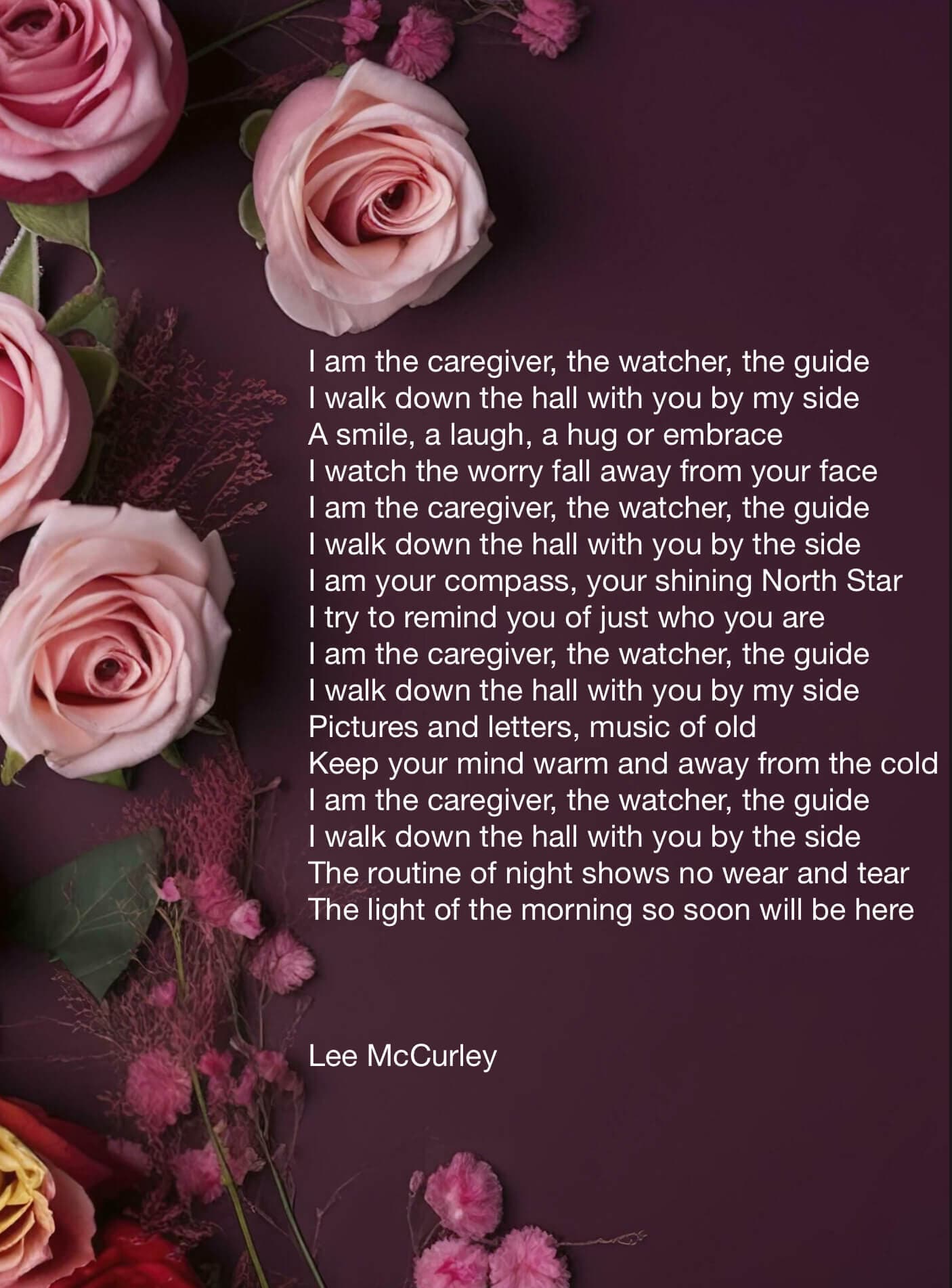 A heartfelt poem titled "Caregiver" by Lee McCurley, with pink roses and flowers as a background. - Home Instead