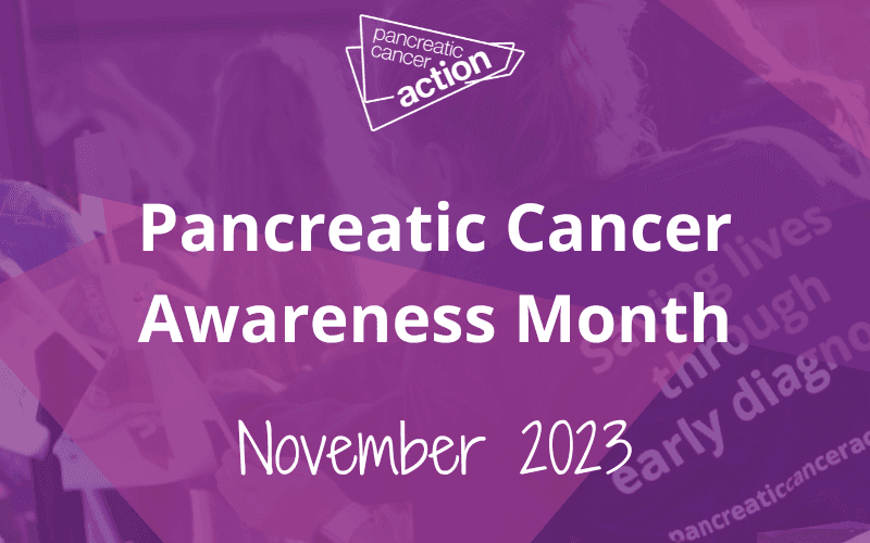 Pancreatic Cancer Awareness Month 2023