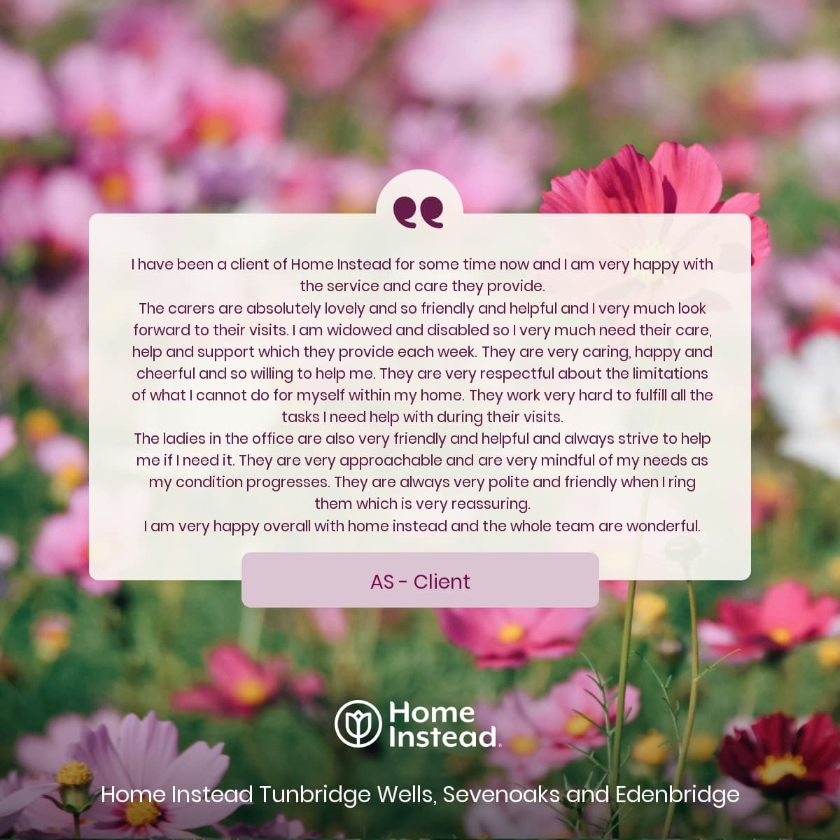 Testimonial with floral background praising Home Instead's caring service and supportive staff. - Home Instead