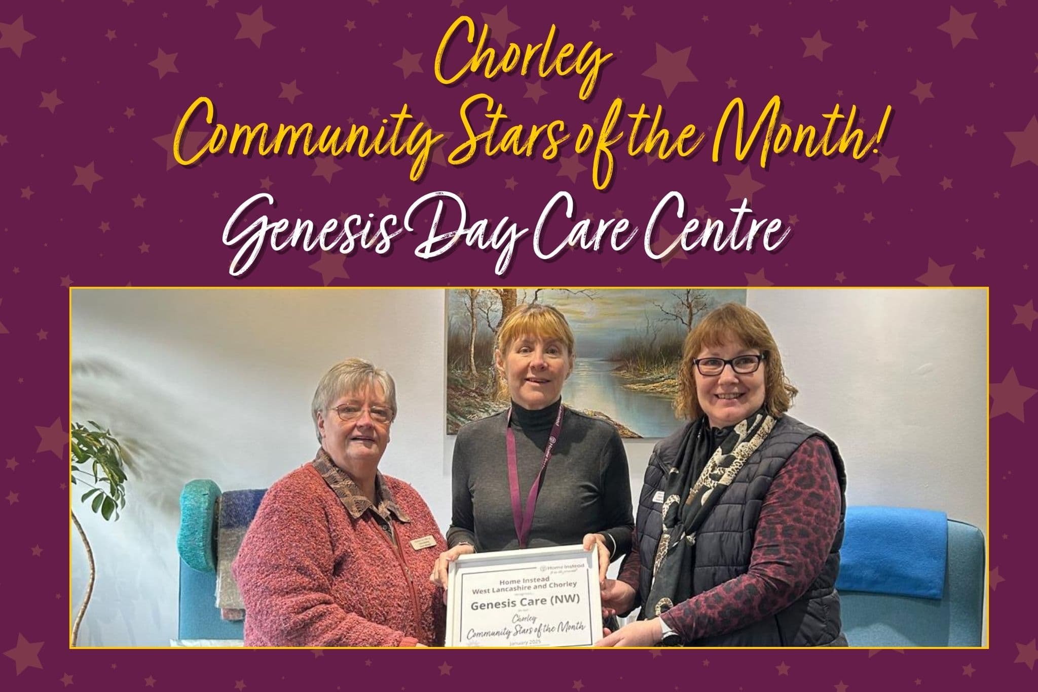 home instead west lancashire and chorley awareding genesis care centre as community stars of the month for january 2025