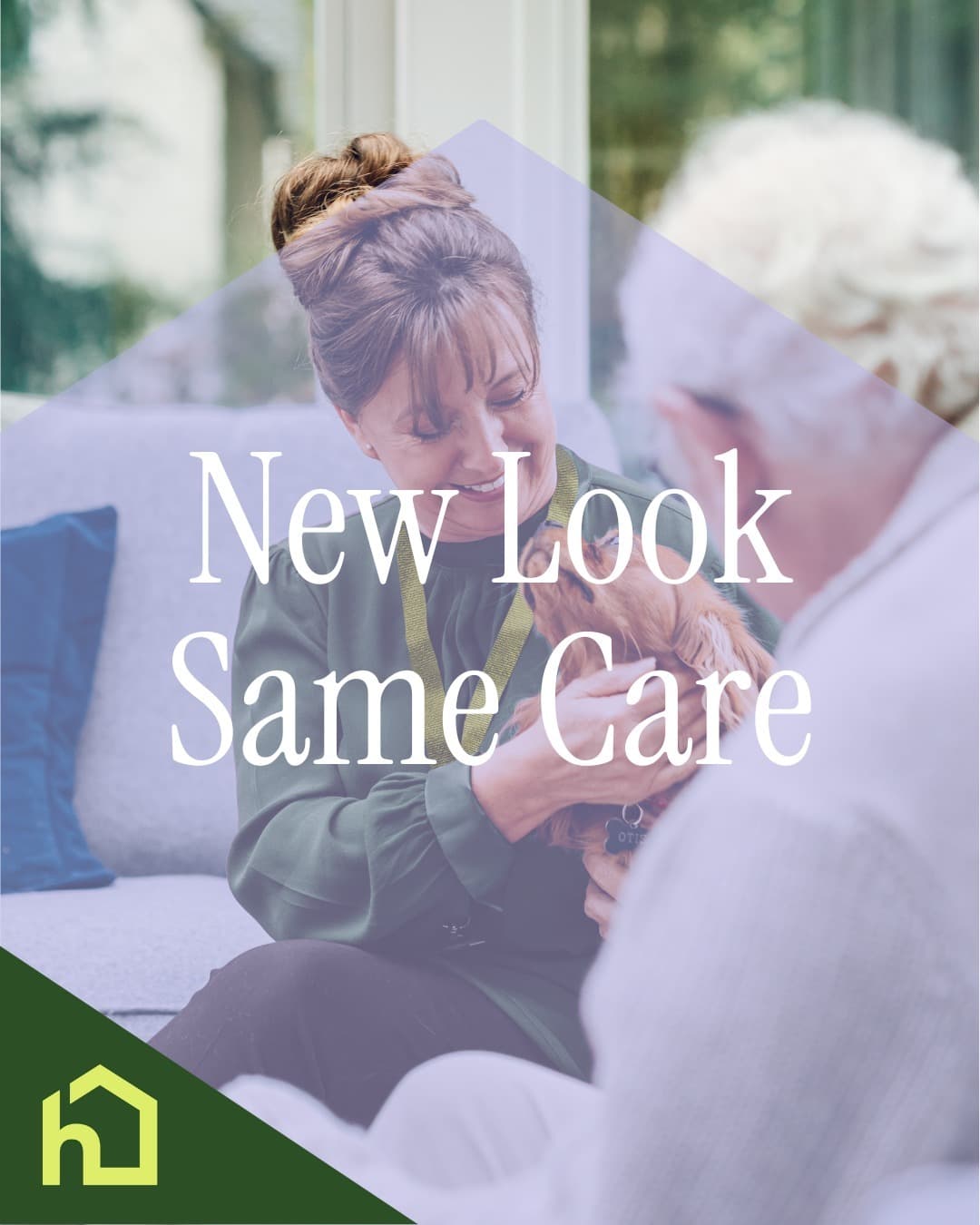 A caregiver smiles at an elderly person, with text: "New Look Same Care" and a green home icon. - Home Instead