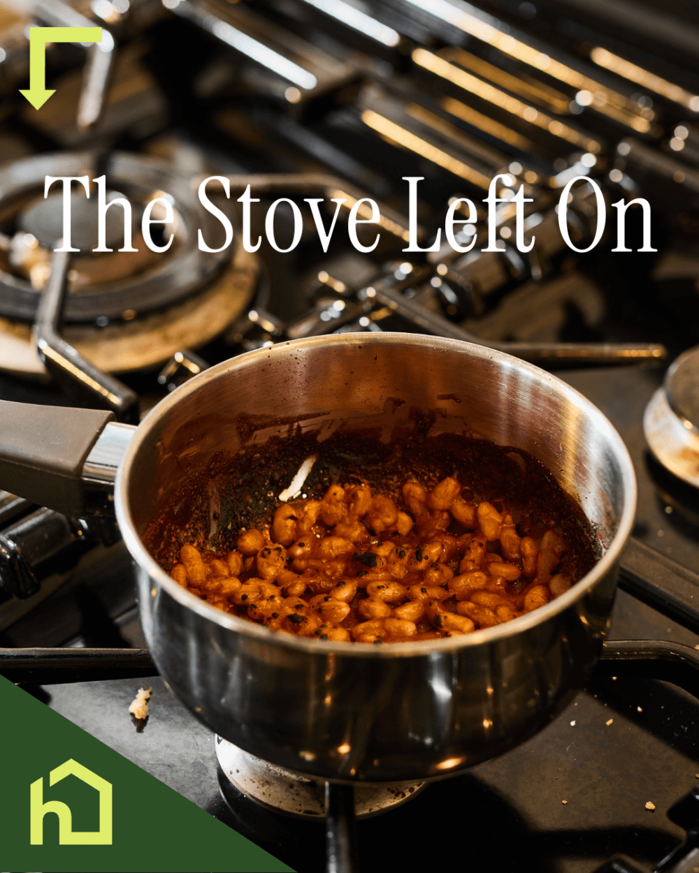 A pot of burnt food sits on a gas stove that appears to have been left on, with food scorched around the edges. The text reads, "The Stove Left On," indicating a potential safety concern or warning sign that someone may be struggling with memory or daily tasks. A green house-shaped logo is displayed in the bottom corner.