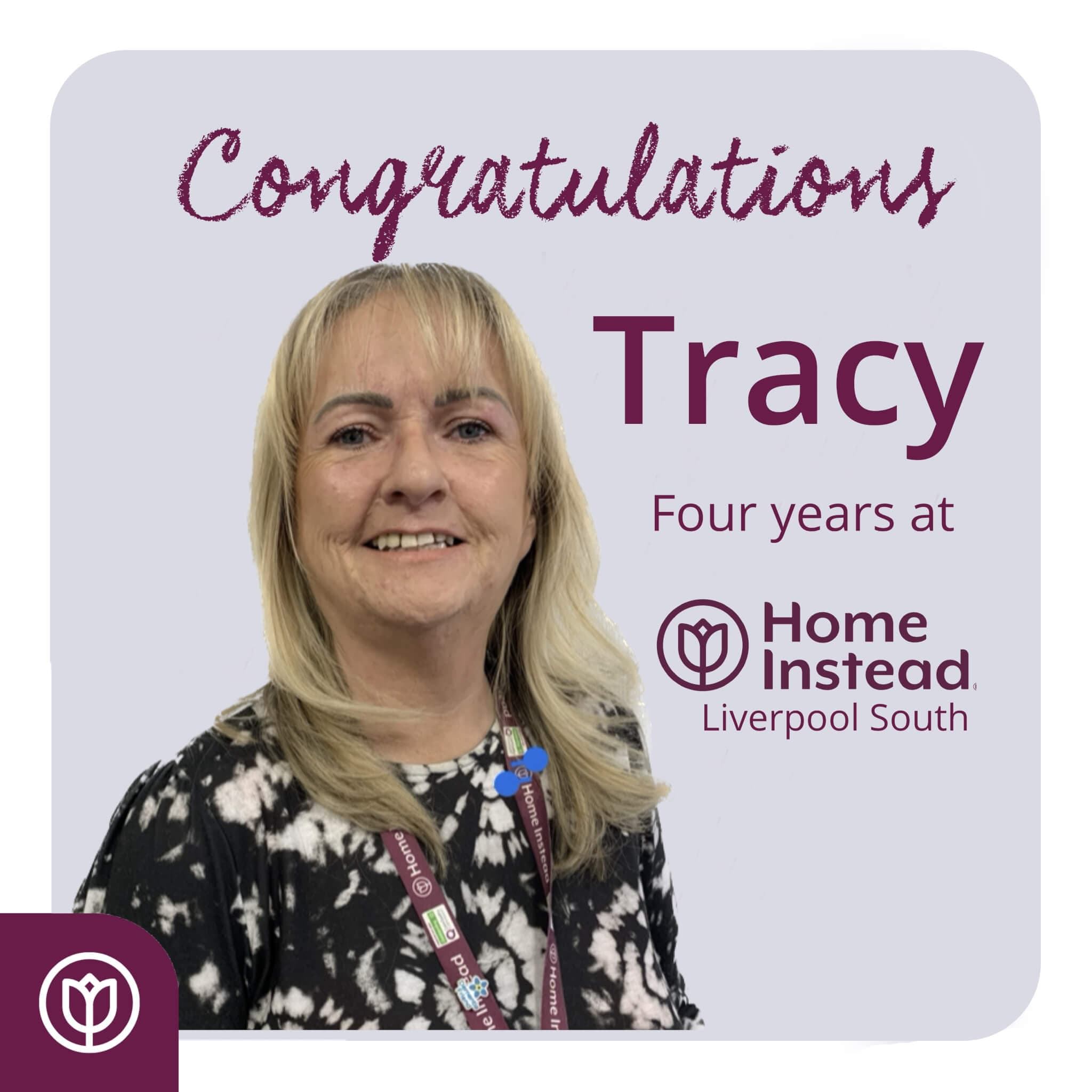 Congratulations Tracy for four years at Home Instead Liverpool South. - Home Instead