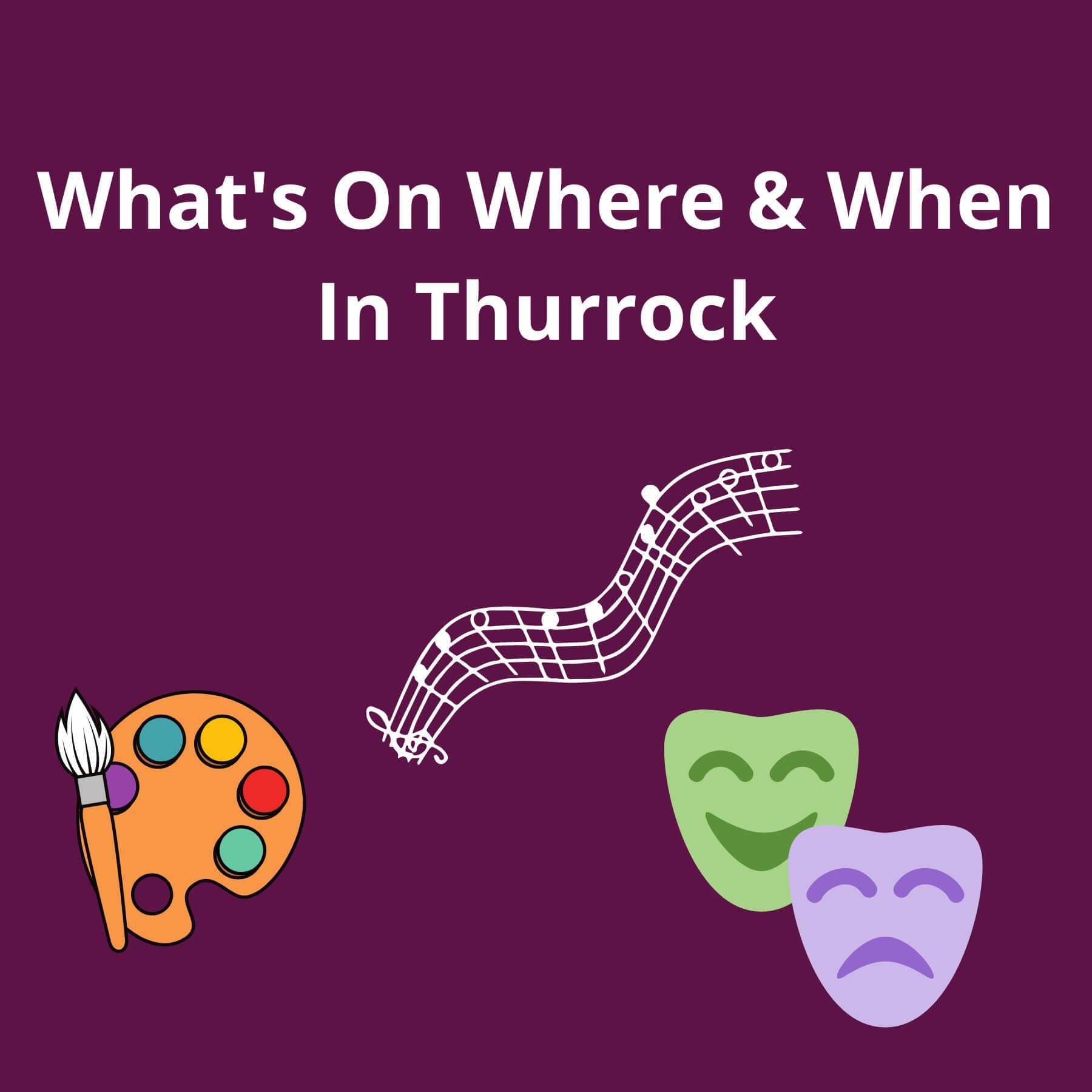 Purple background with text "What's On Where & When In Thurrock" above icons of a paint palette, music notes, and theater masks. - Home Instead