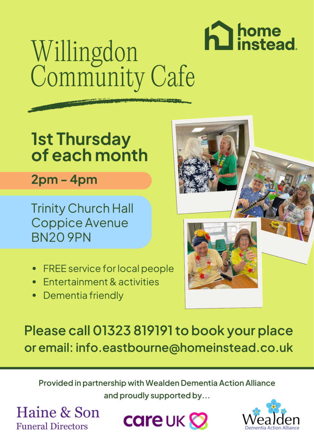 The image shows a bright lime-green flyer for the "Willingdon Community Cafe" organized by "Home Instead". The cafe runs on the 1st Thursday of each month from 2pm to 4pm at Trinity Church Hall, Coppice Avenue, BN20 9PN. The flyer highlights that it's a FREE service for local people offering entertainment and activities, and is dementia friendly. There are photos showing seniors enjoying themselves at the cafe, some wearing colorful leis and festive accessories. Contact information is provided to book a place: phone number 01323 819191 or email info.eastbourne@homeinstead.co.uk. At the bottom, the flyer notes that the cafe is provided in partnership with Wealden Dementia Action Alliance and supported by Haine & Son Funeral Directors, Care UK, and Wealden Dementia Action Alliance (with their logos displayed).