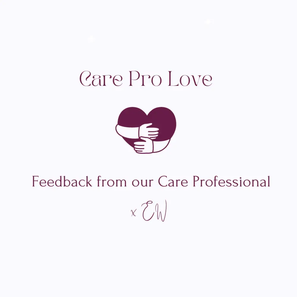 Care Pro Love logo with 'Feedback from our Care Professional' and signature initials 'EW' below a heart with hands. - Home Instead