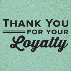 Text on a mint green background reads "Thank You For Your Loyalty" in bold and cursive fonts. - Home Instead