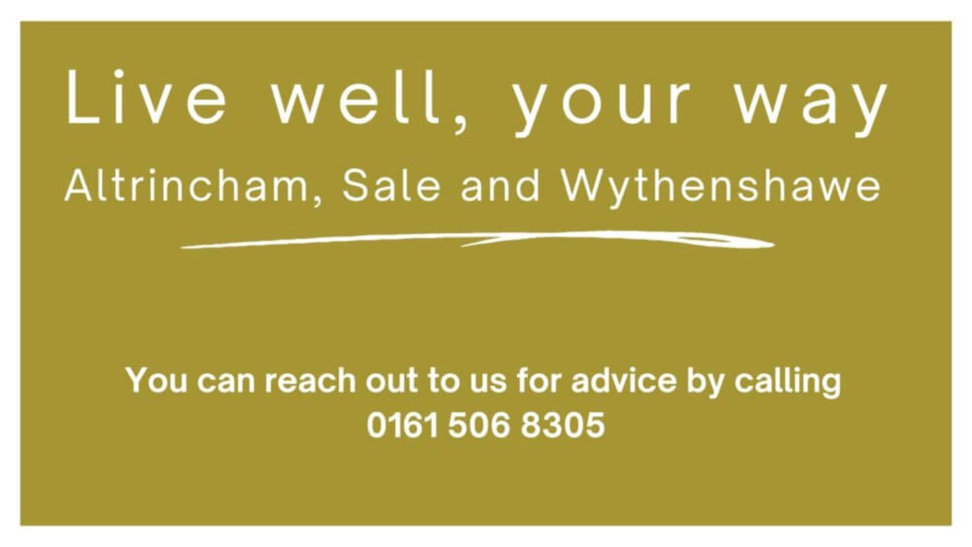 Gold background with white text: "Live well, your way. Altrincham, Sale, and Wythenshawe. Call 0161 506 8305 for advice. - Home Instead