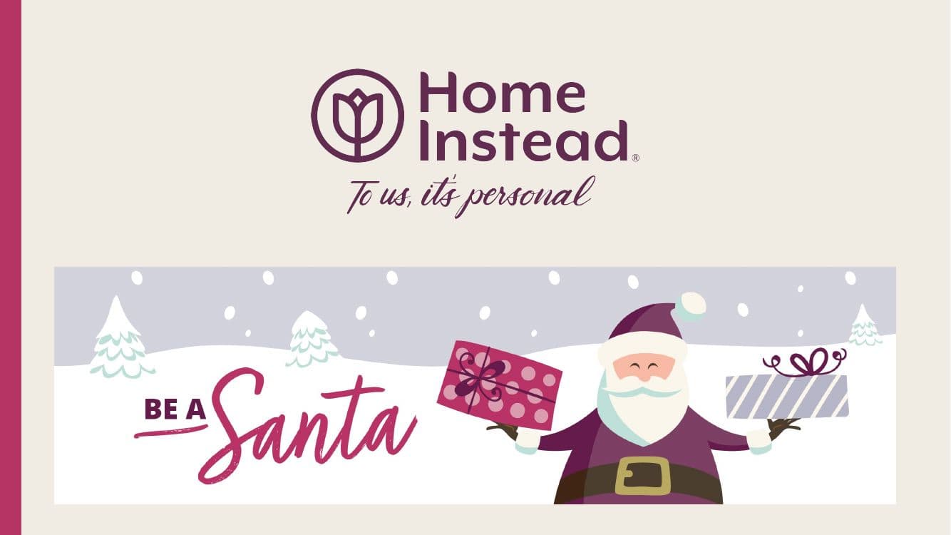 Illustration of Santa holding gifts, with snow and trees. Text: "Home Instead - Be a Santa. - Home Instead