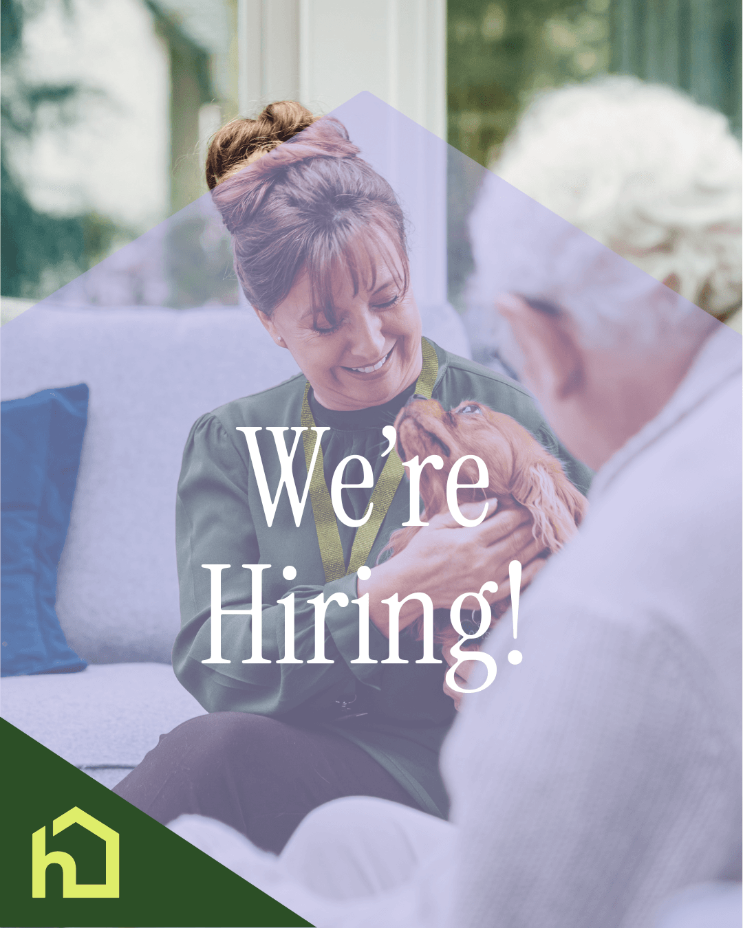 A smiling woman pets a dog next to an elderly person, with "We're Hiring!" text overlayed. - Home Instead