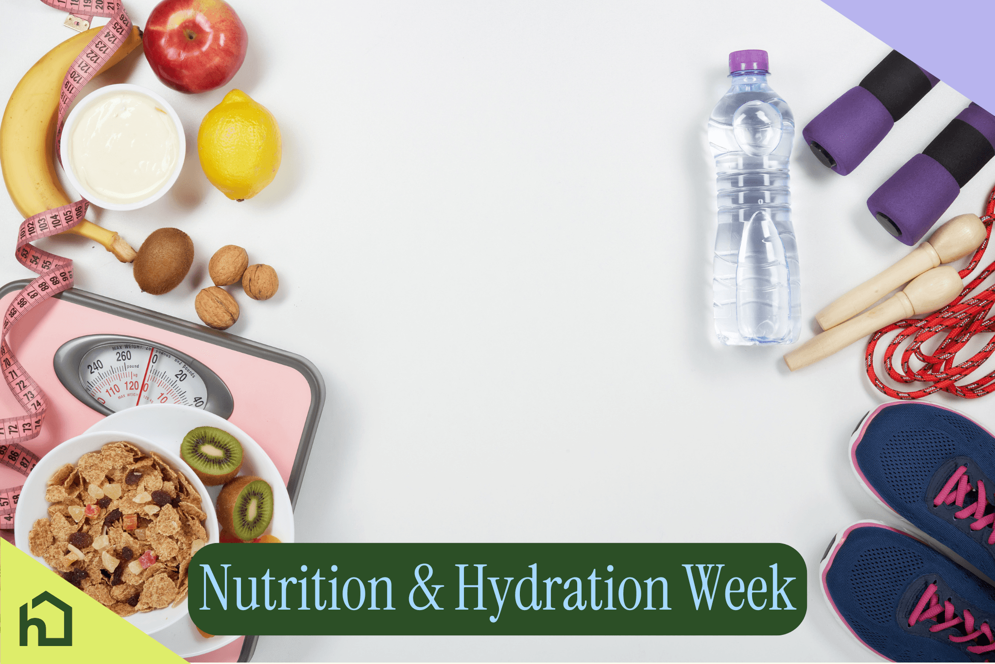 Nutrition and Hydration Week - Maintaining a Balanced, Healthy Diet