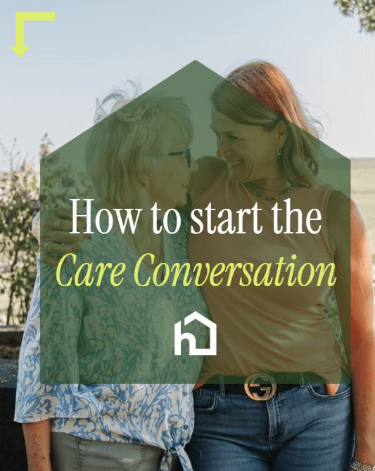 Two women smile at each other outdoors with text: "How to start the Care Conversation. - Home Instead