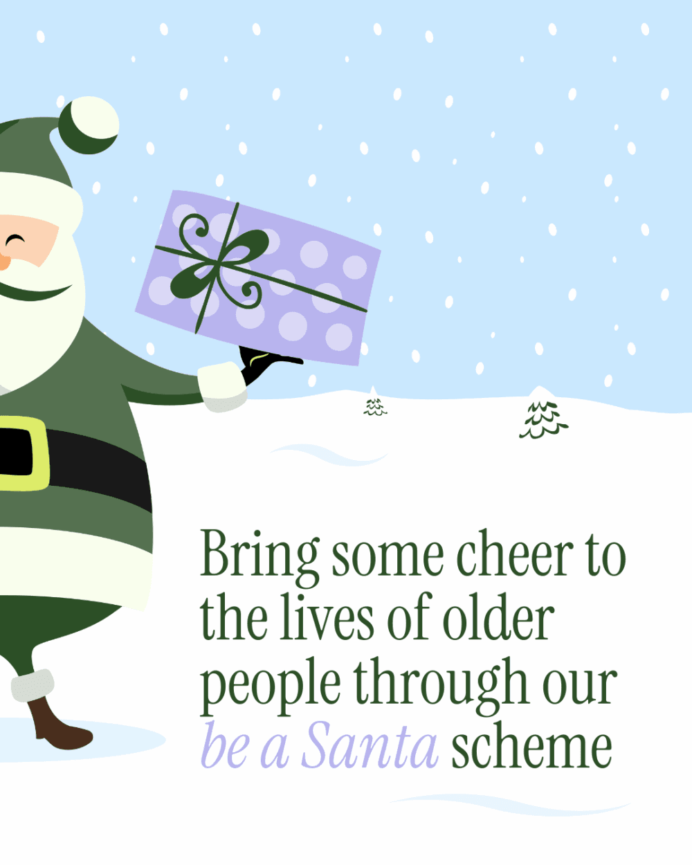 A smiling Santa holds a gift in a snowy landscape with the text: "Bring some cheer to the lives of older people. - Home Instead