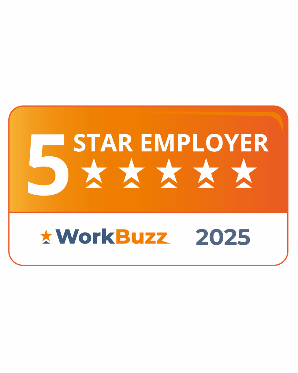 Orange badge showing “5 Star Employer”, five stars, “WorkBuzz”, and the year 2025. - Home Instead