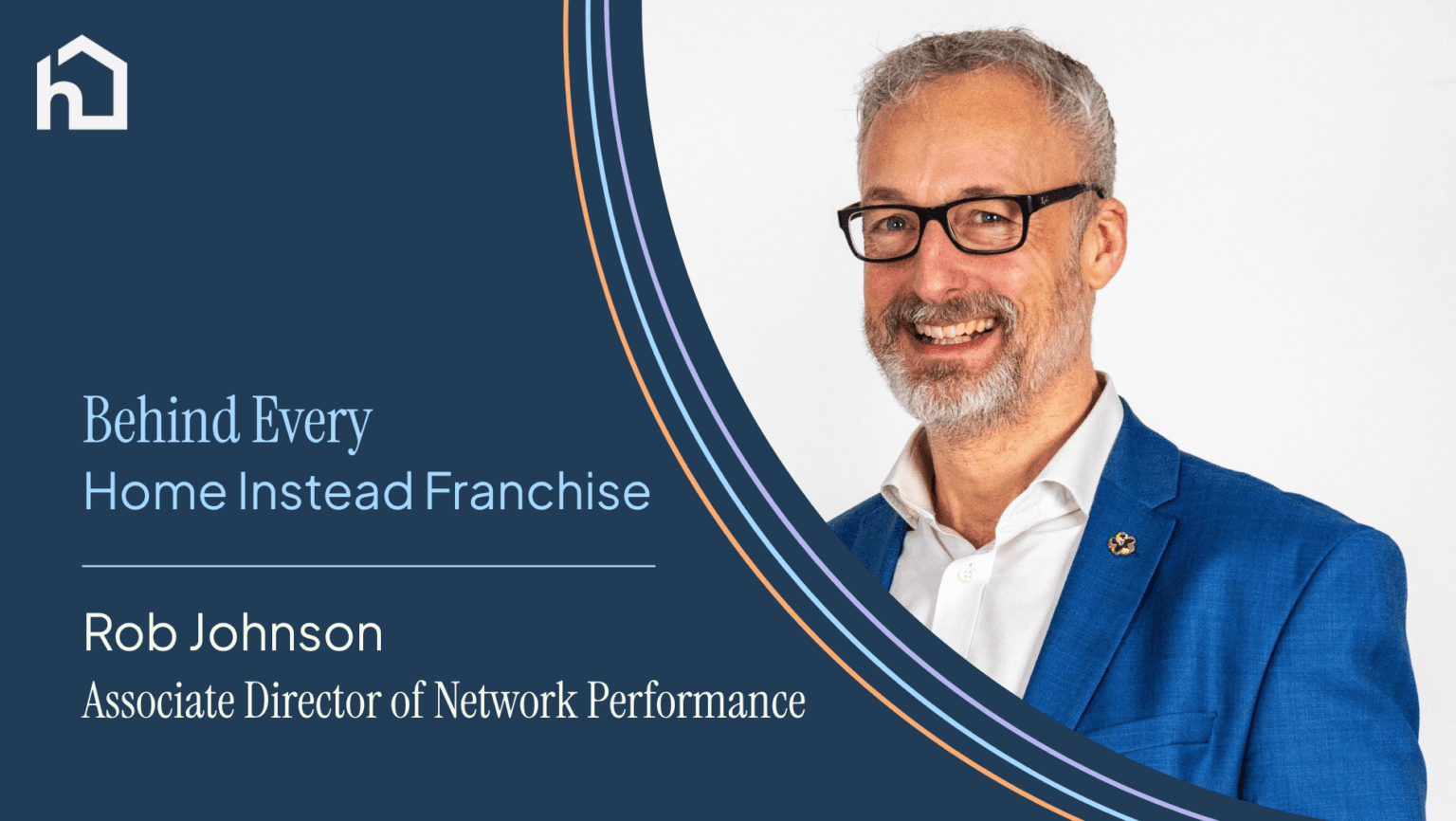 Behind Every Home Instead Franchise: Rob Johnson