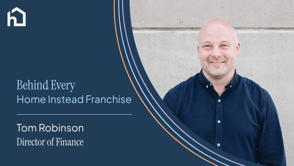 Behind every Home Instead franchise: Tom Robinson