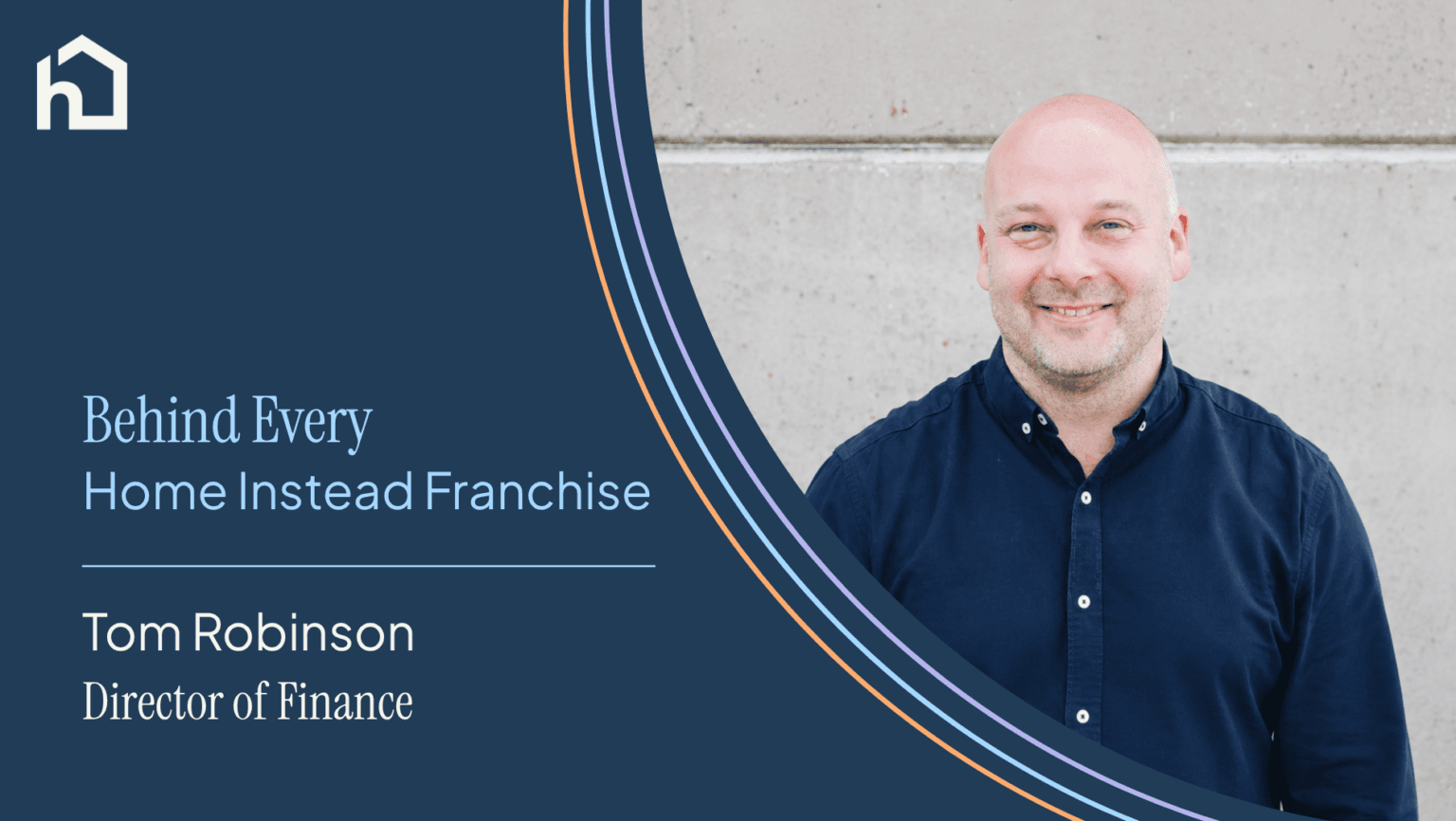 Behind every Home Instead franchise: Tom Robinson