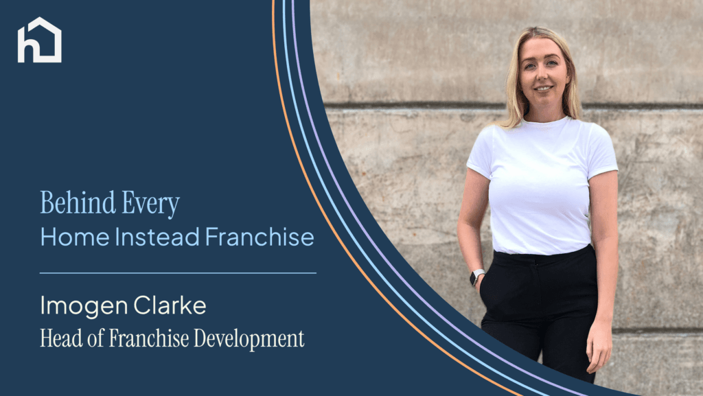 Behind Every Home Instead Franchise: Imogen Clarke