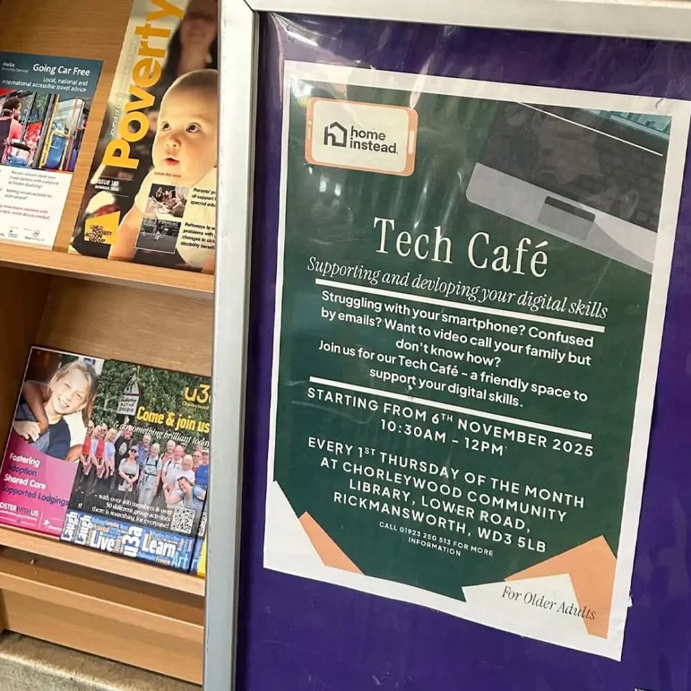 Home Instead Watford Community Tech Cafe Poster displayed at the Chorleywood Library