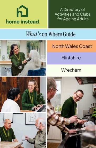 Collage of carers assisting seniors, with text: "Home Instead, What's on Where Guide, North Wales Coast, Flintshire, Wrexham. - Home Instead